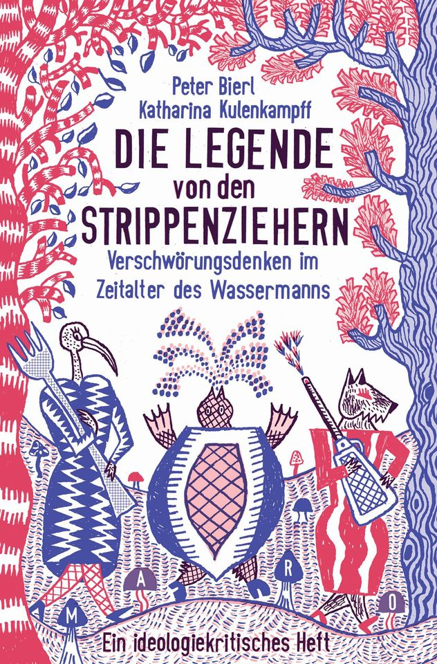 Veranstaltung: Peter Bierl: Die Legende von den Strippenziehern: Verschwörungsdenken im Zeitalter des Wassermanns Peter Bierl: Die Legende von den Strippenziehern: Verschwörungsdenken im Zeitalter des Wassermanns