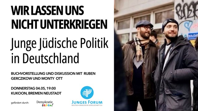 Veranstaltung: Wir lassen uns nicht unterkriegen. Junge jüdische Politik in Deutschland Wir lassen uns nicht unterkriegen. Junge jüdische Politik in Deutschland