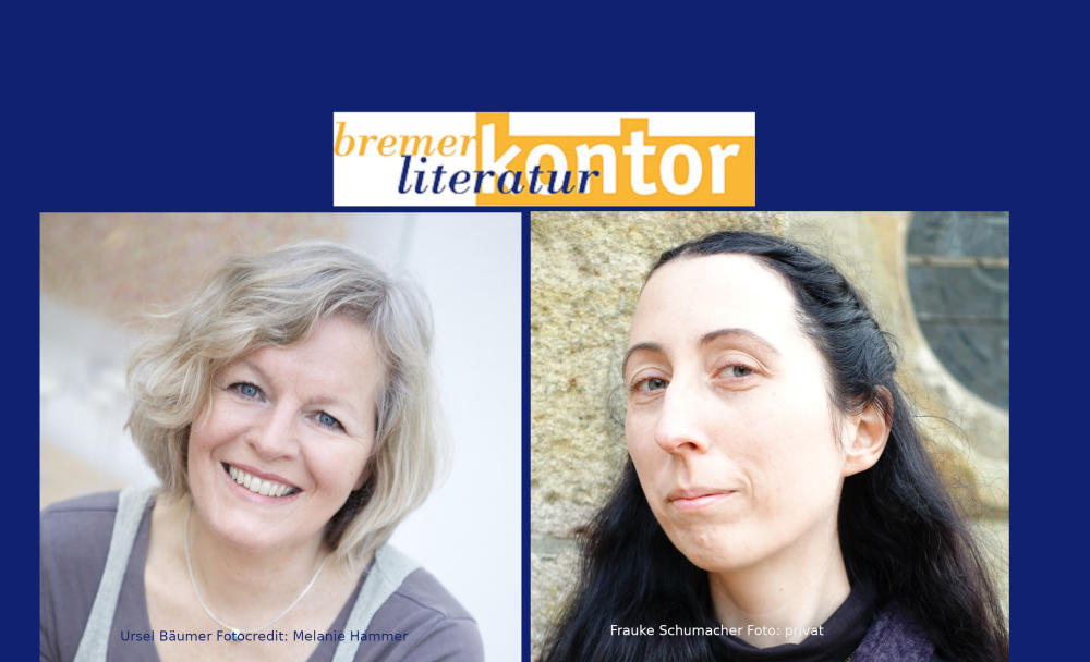 Veranstaltung: Preisträgerinnenlesung des Bremer Autor*innenstipendiums 2021 mit Ursel Bäumer & Frauke Schumacher Preisträgerinnenlesung des Bremer Autor*innenstipendiums 2021 mit Ursel Bäumer & Frauke Schumacher
