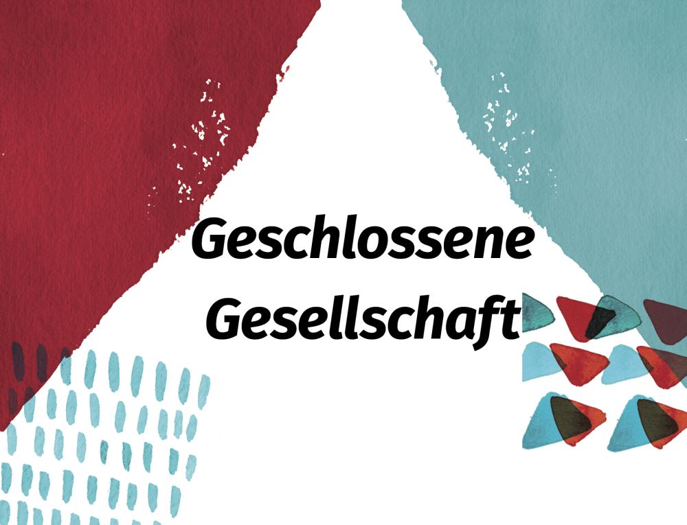Veranstaltung: Geschlossene Gesellschaft Geschlossene Gesellschaft