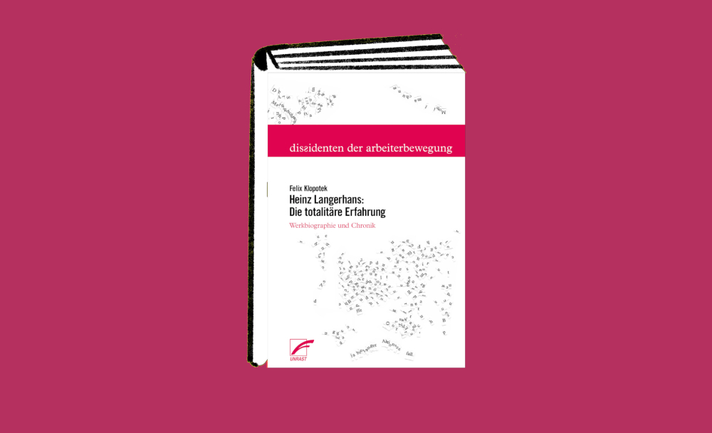 Veranstaltung: Felix Klopotek: Die totalitäre Erfahrung. Werkbiographie und Chronik von Heinz Langerhans Felix Klopotek: Die totalitäre Erfahrung. Werkbiographie und Chronik von Heinz Langerhans