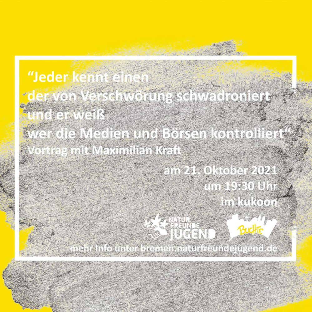 Veranstaltung: "Jeder kennt einen der von Verschwörung schwadroniert und er weiß wer die Medien und Börsen kontrolliert" "Jeder kennt einen der von Verschwörung schwadroniert und er weiß wer die Medien und Börsen kontrolliert"