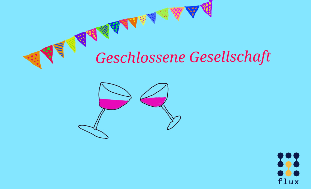 Geschlossene Gesellschaft ab 18 Uhr