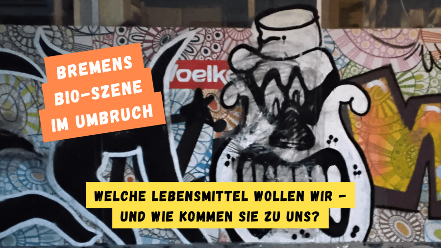 Biolebensmittelszene Bremen im Umbruch