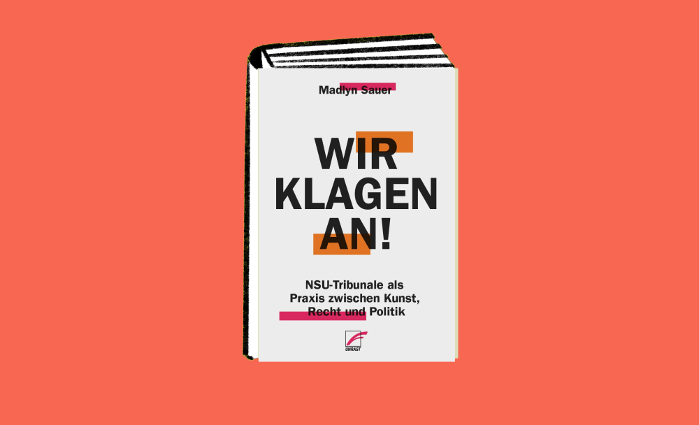 Veranstaltung: Wir klagen an! NSU-Tribunale zwischen Kunst, Recht und Politik Wir klagen an! NSU-Tribunale zwischen Kunst, Recht und Politik