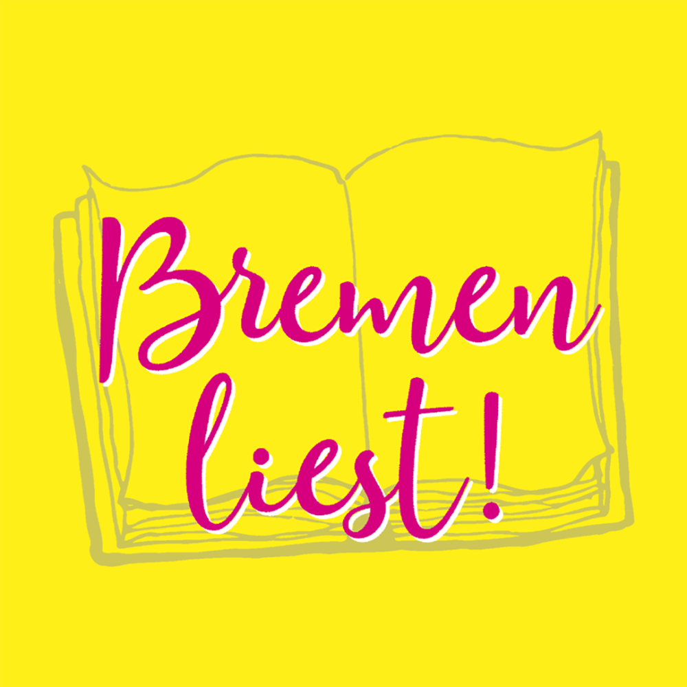 Veranstaltung: Bremen liest! 4. Bremer Literaturnacht Bremen liest! 4. Bremer Literaturnacht